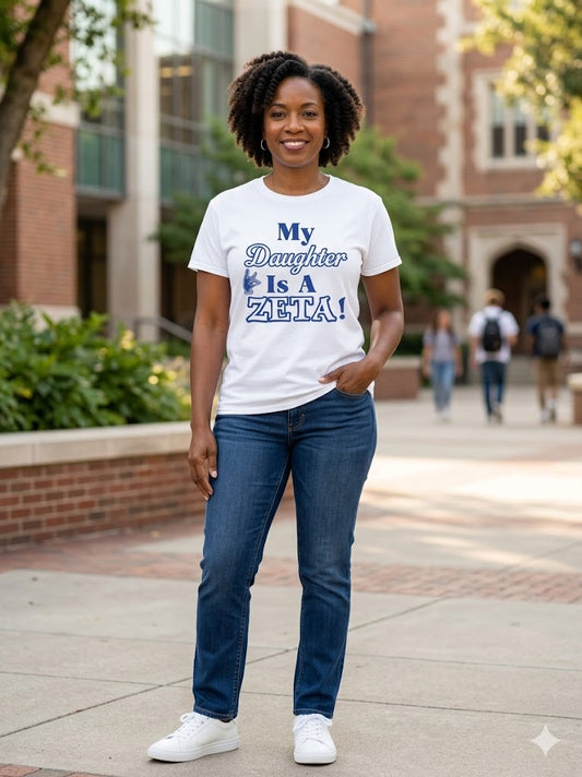 My Daughter is My Soror/ a Zeta